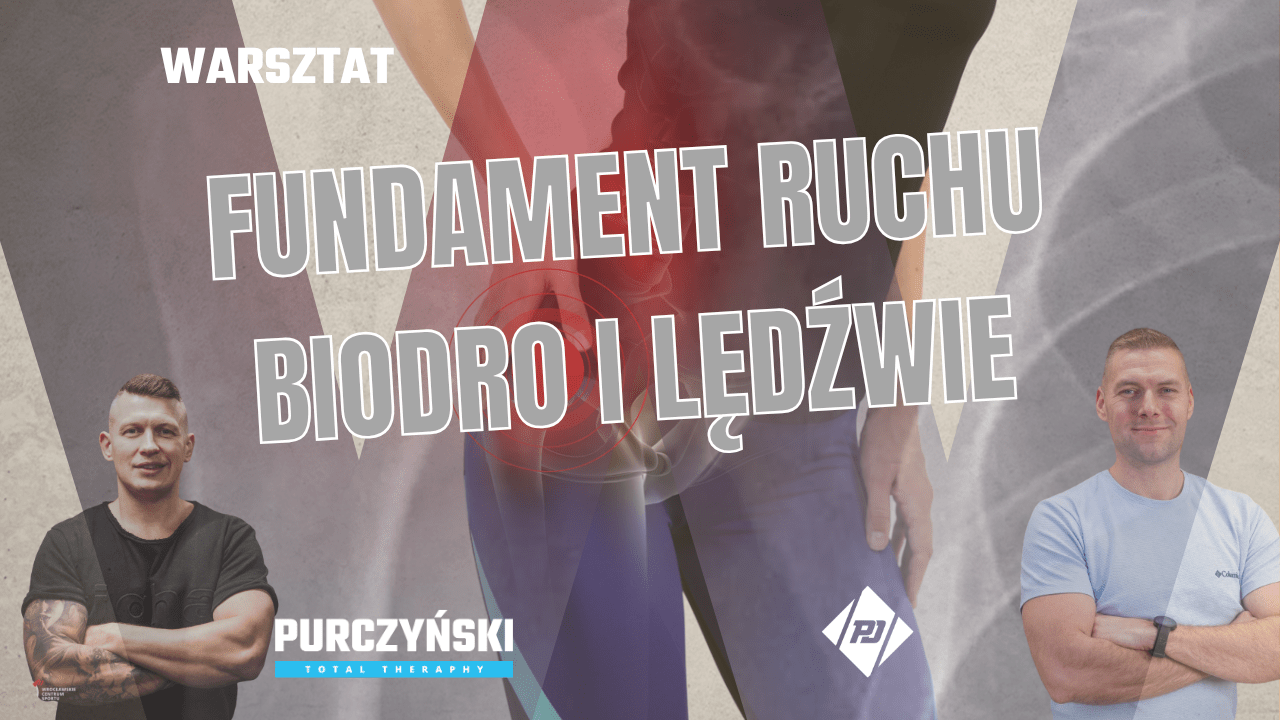 FUNDAMENT RUCHU – BIODRO I LĘDŹWIE  29.03.2026r (Wrocław)